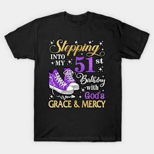 Stepping Into My 51st Birthday With God's Grace & Mercy Bday T-Shirt